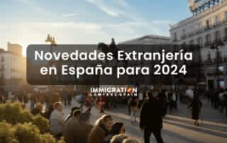 Novedades Extranjeria en Espana para 2024 1